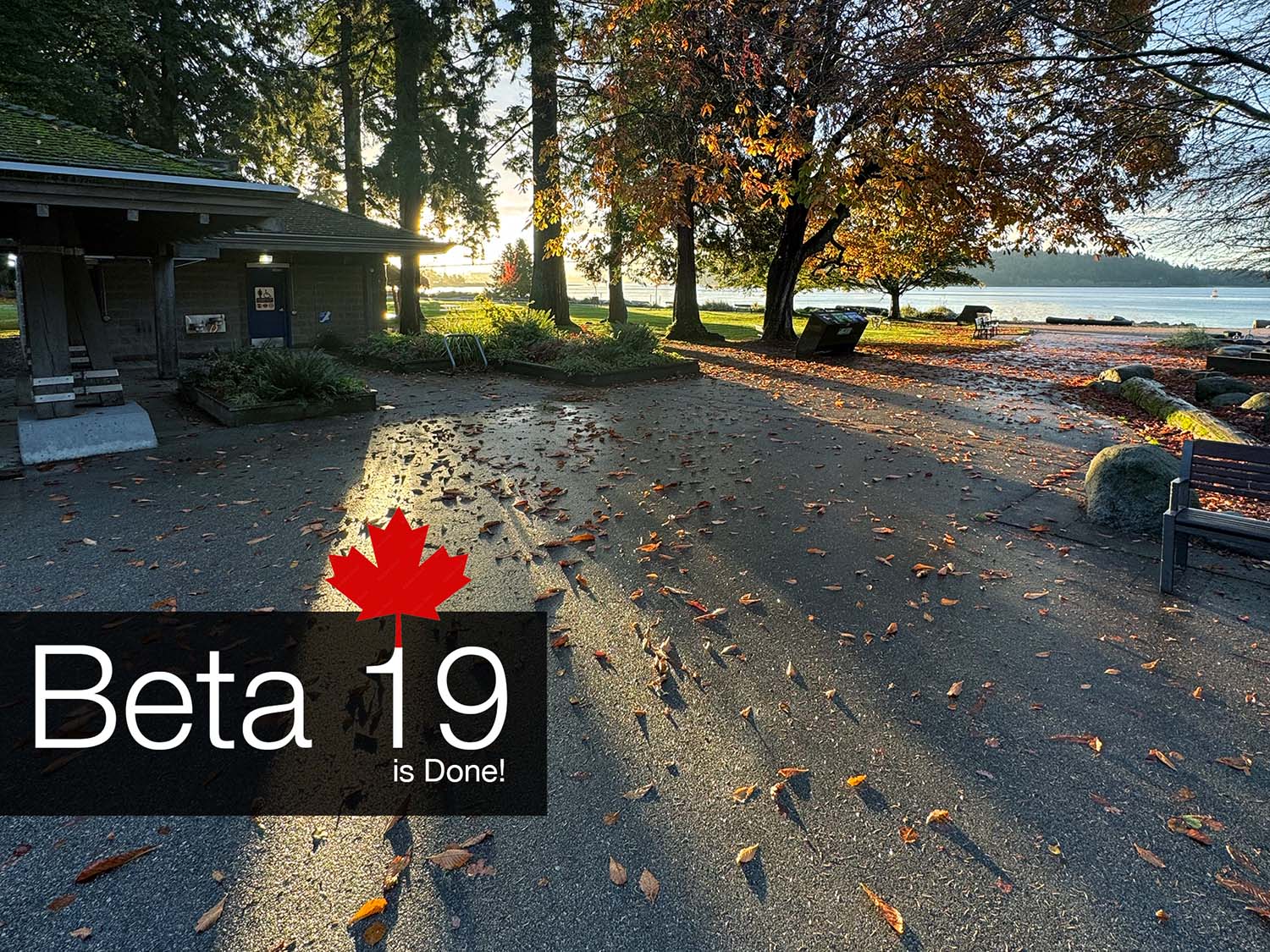 Beta 19 is Done! – Back to Canada, Where It All Began